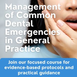 Management of Common Dental Emergencies in General Practice