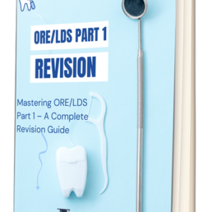 ORE/LDS Part 1 Revision Book – The Ultimate Guide for Overseas Dentists